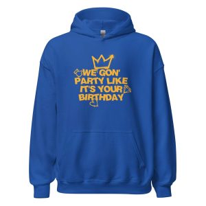We Gon' Party Like It's Your Birthday