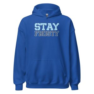 Stay Frosty Unisex Hoodie