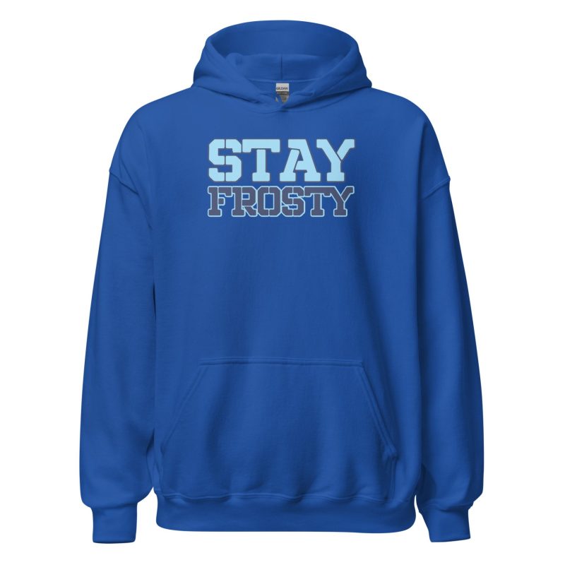 Stay Frosty Unisex Hoodie