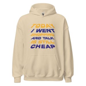 Today I Went Shopping And Talk Is Still Cheap