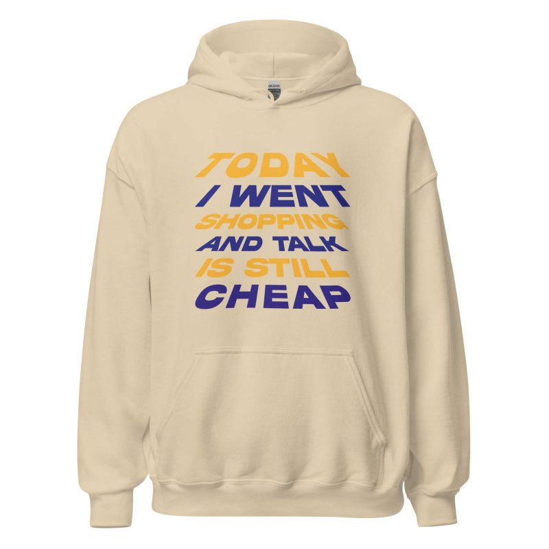 Today I Went Shopping And Talk Is Still Cheap