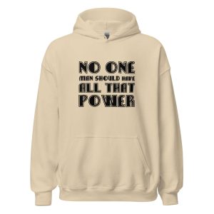 No One Man Should Have All That Power
