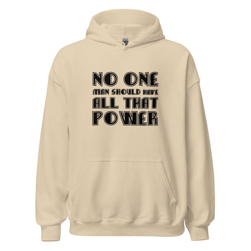 No One Man Should Have All That Power