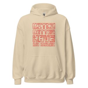 Bitch Better Have My Money