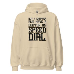 Buy A Chopper And Have A Doctor On Speed Dial