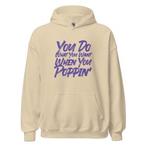 You Do What You Want When You Poppin'