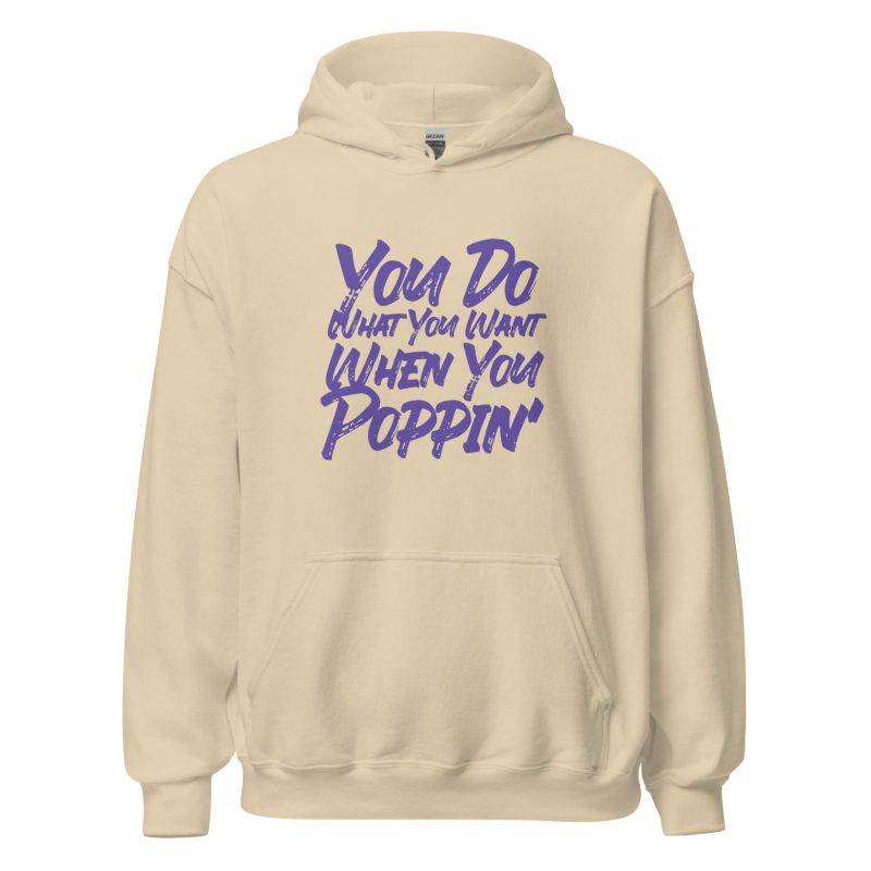 You Do What You Want When You Poppin'
