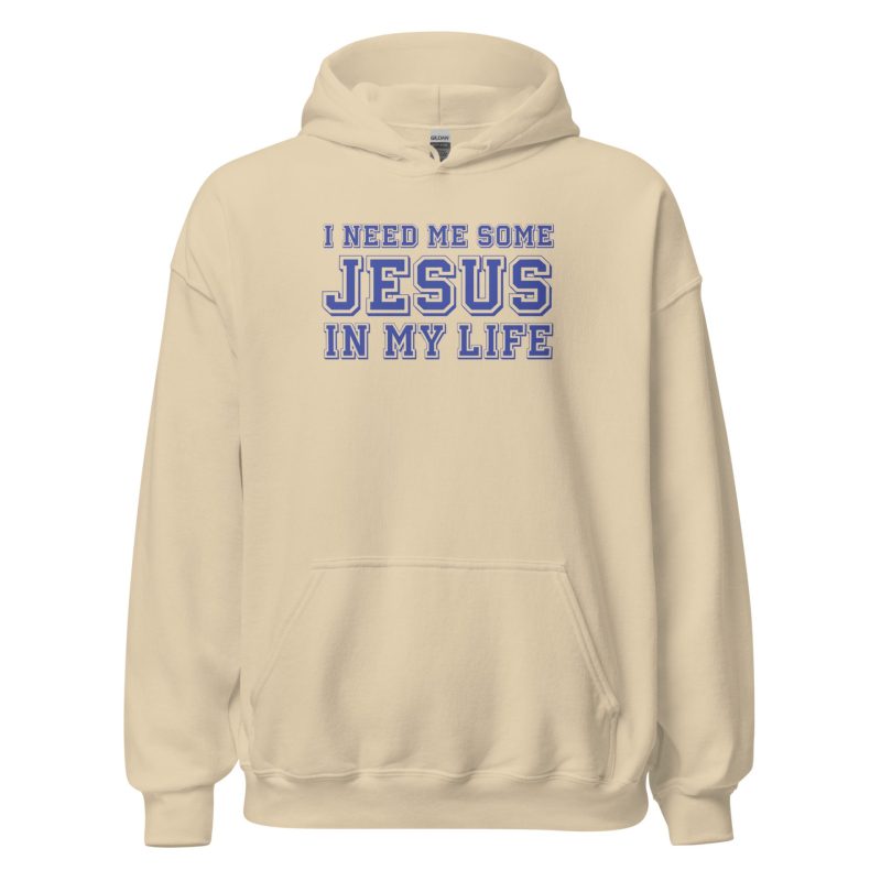 I Need Me Some Jesus In My Life