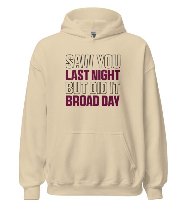 Saw You Last Night But Did It Broad Day