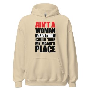 Ain't A Woman Alive That Could Take My Mama's Place