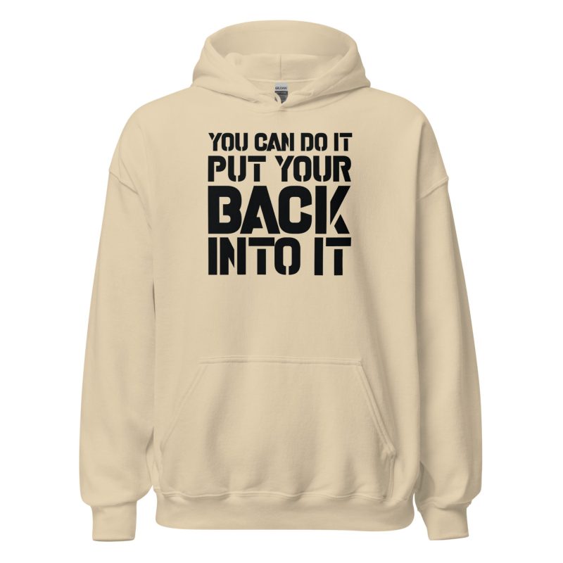 You Can Do It Put Your Back Into It