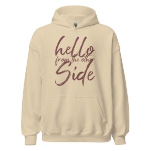 Hello From The Other Side Unisex Hoodie