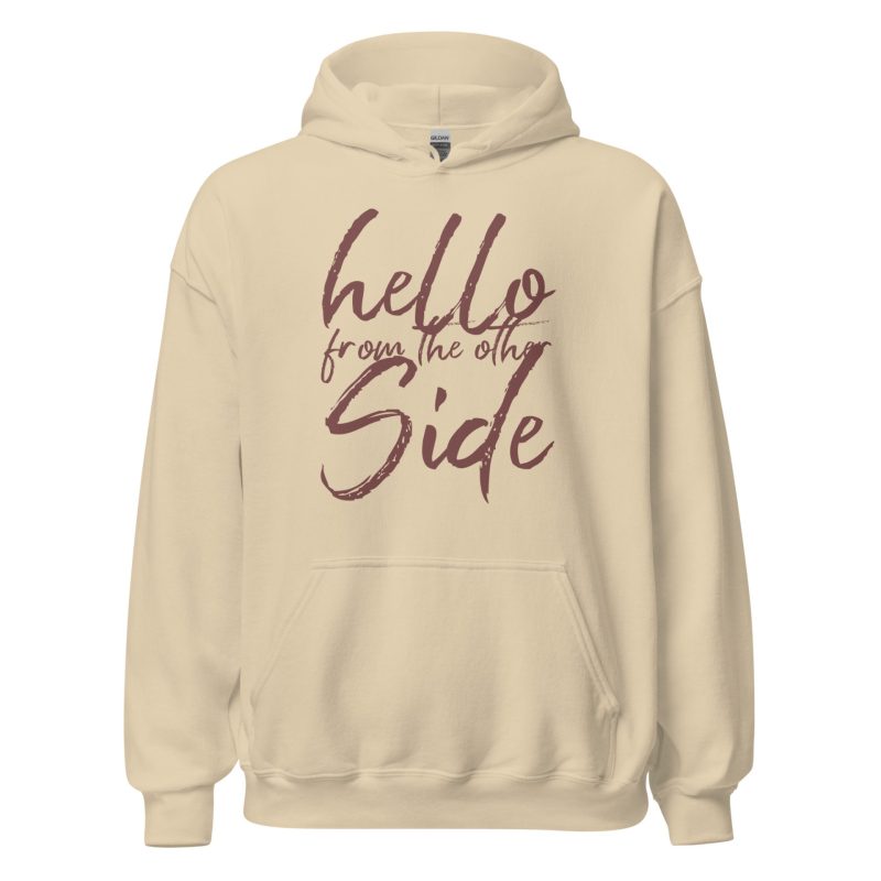 Hello From The Other Side Unisex Hoodie