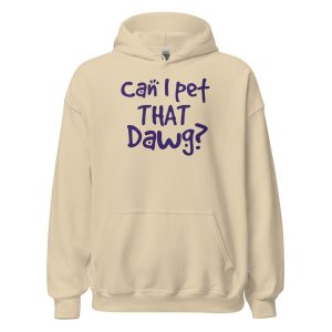 Can I Pet That Dawg? Unisex Hoodie