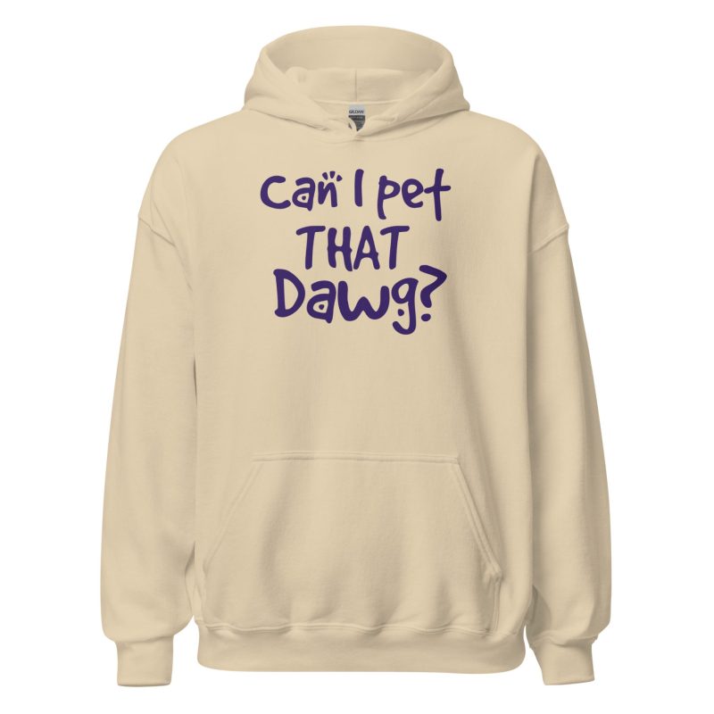 Can I Pet That Dawg? Unisex Hoodie