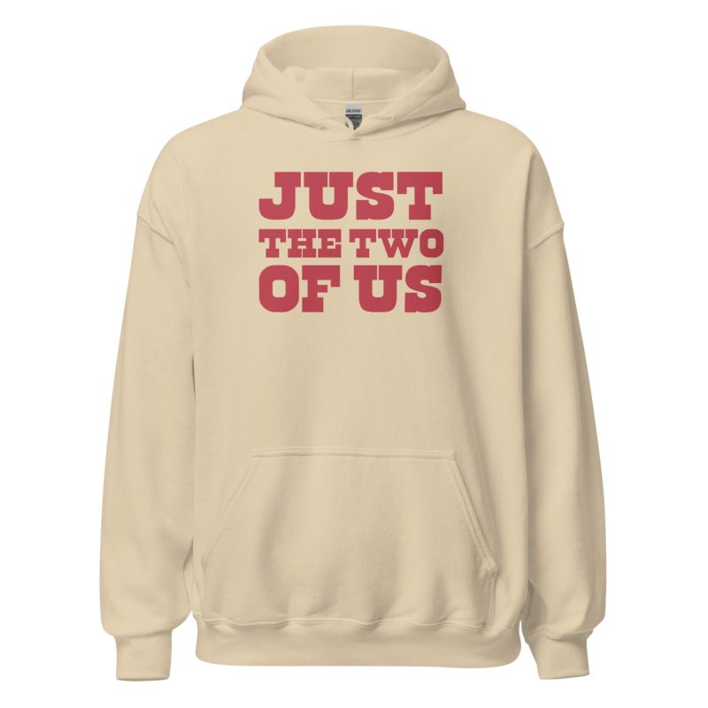 Just the Two of Us Unisex Hoodie