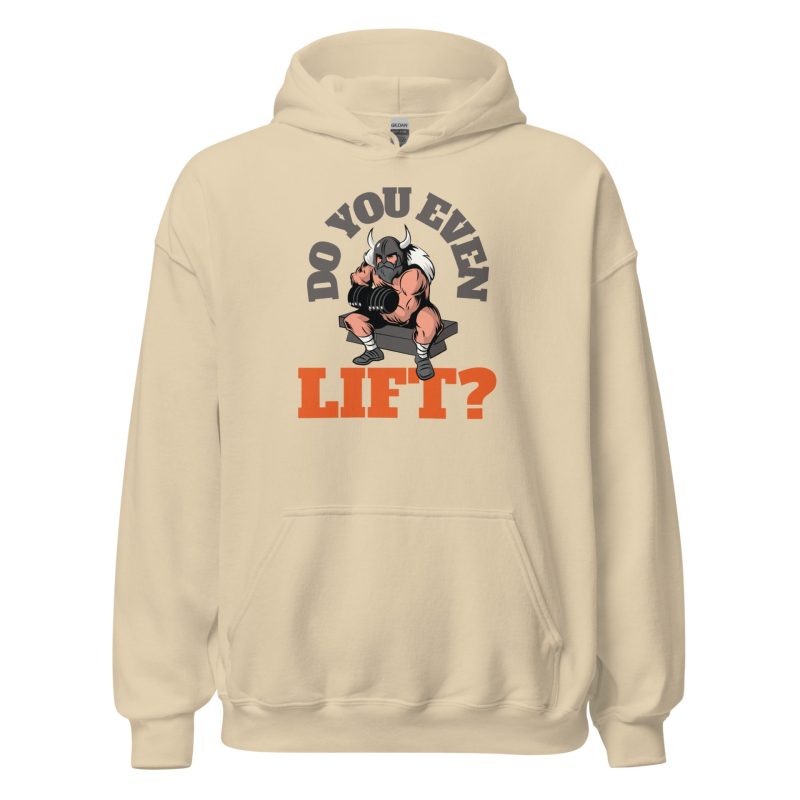 Do You Even Lift? Unisex Hoodie