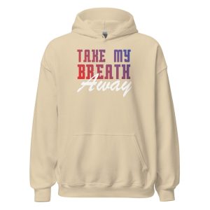 Take My Breath Away Unisex Hoodie