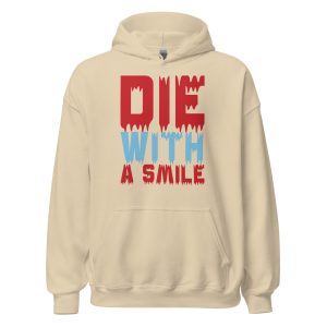 Die With a Smile Unisex Hoodie