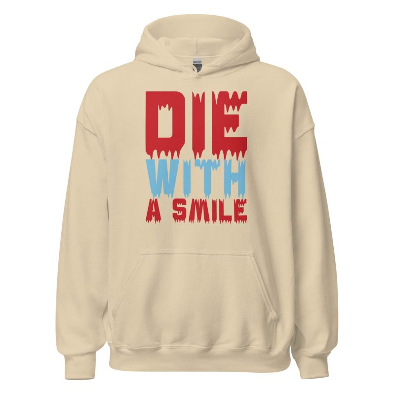 Die With a Smile Unisex Hoodie