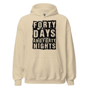 Forty Days and Forty Nights Unisex Hoodie