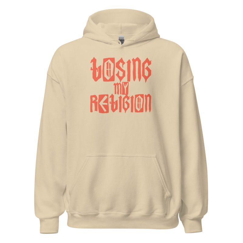 Losing My Religion Unisex Hoodie