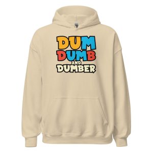 Dum, Dumb and Dumber Unisex Hoodie