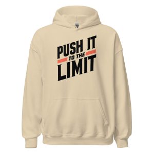 Push It To The Limit Unisex Hoodie