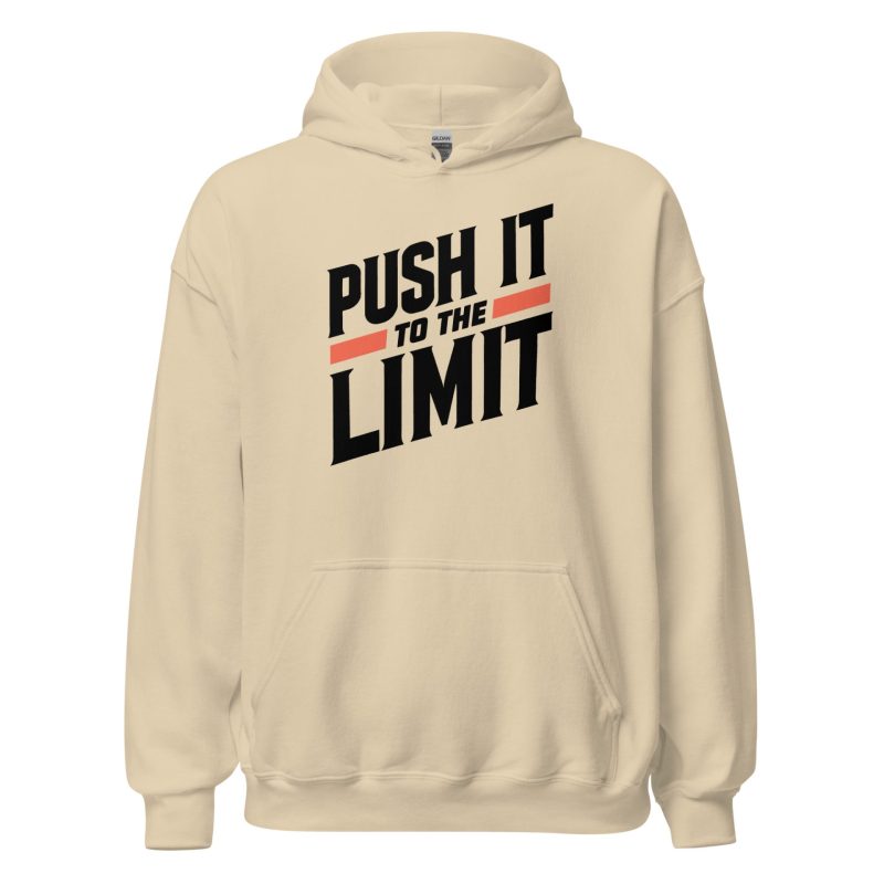 Push It To The Limit Unisex Hoodie
