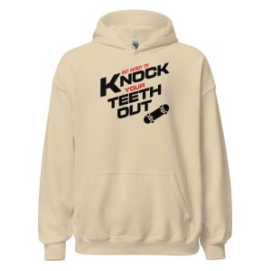 Get Ready To Knock Your Teeth Out Unisex Hoodie
