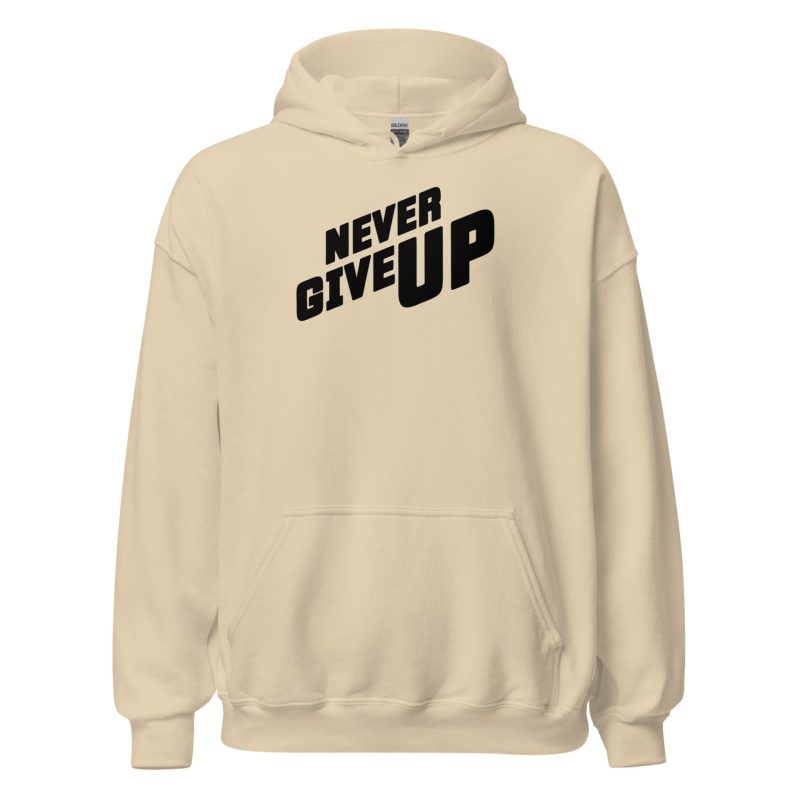 Never Give Up Unisex Hoodie
