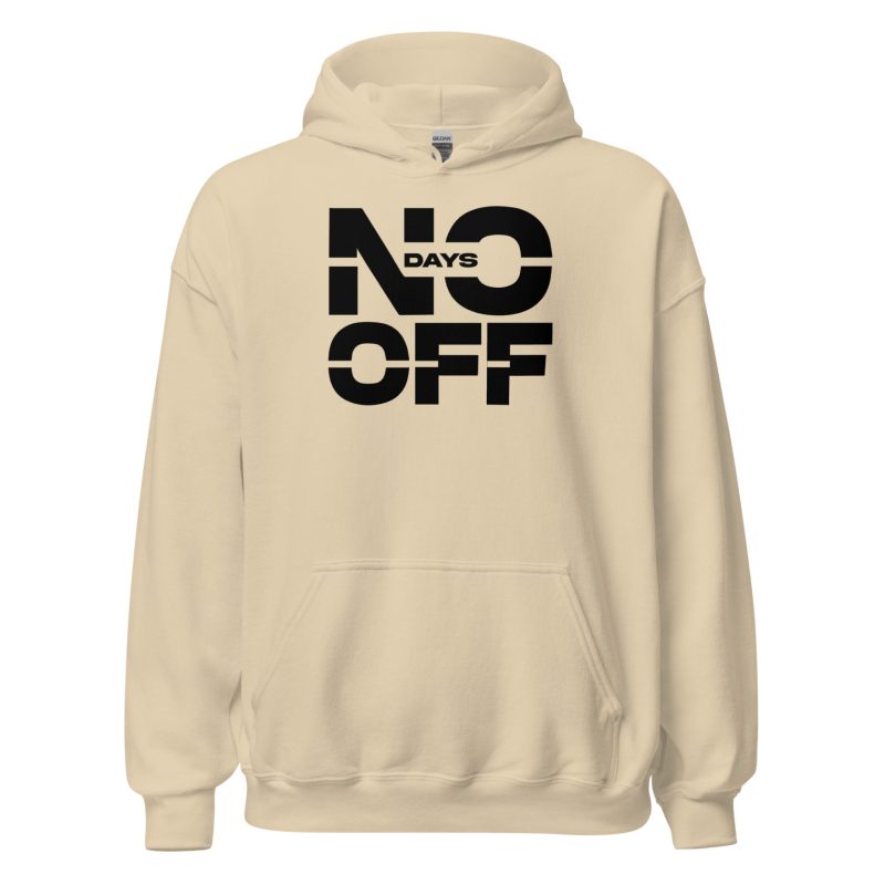 No Days Off Unisex Hoodie