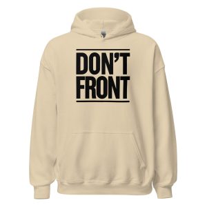 Don’t Front Unisex Hoodie