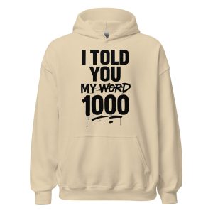 I Told You My Word 1000 Unisex Hoodie