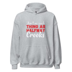 Ain't No Such Thing As Halfway Crooks