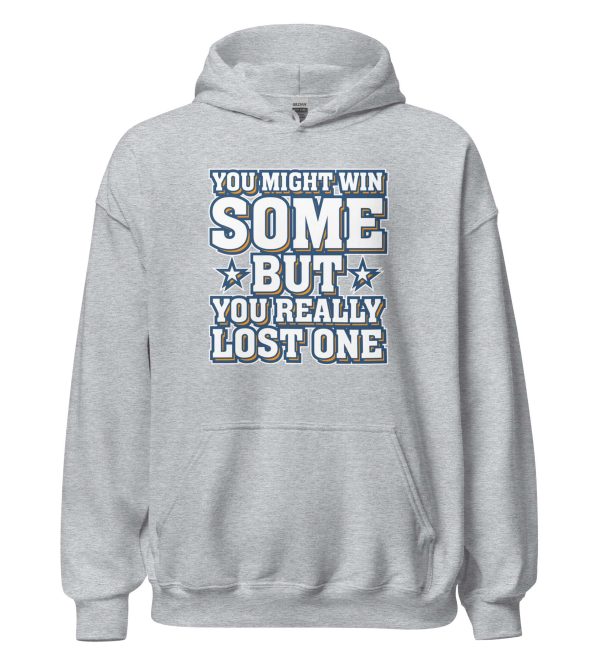 You Might Win Some But You Really Lost One