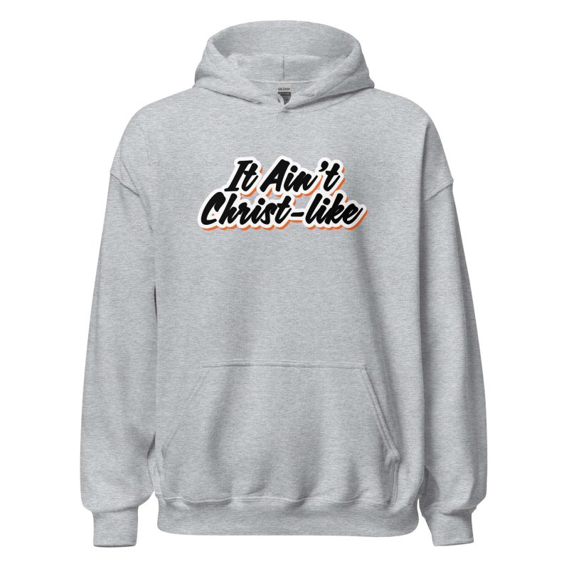 It Ain't Christ-like