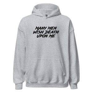 Many Men Wish Death Upon Me