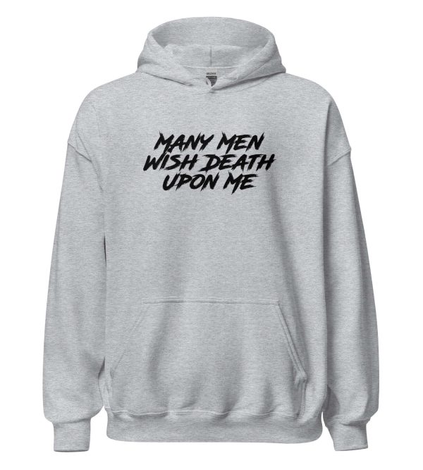Many Men Wish Death Upon Me