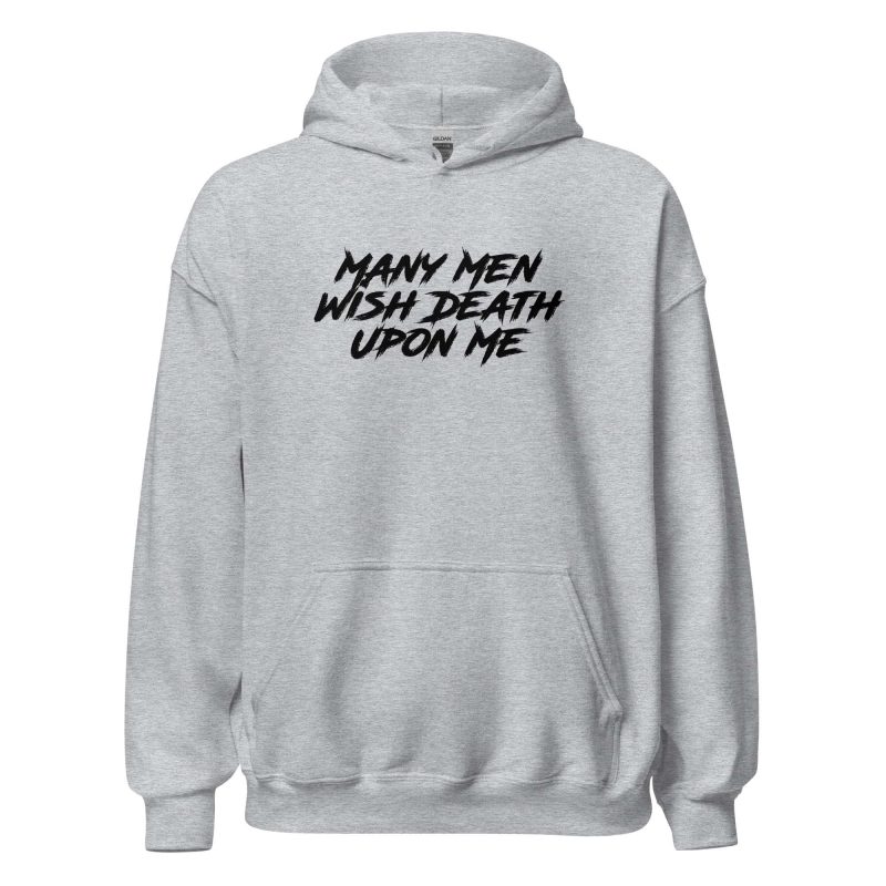 Many Men Wish Death Upon Me