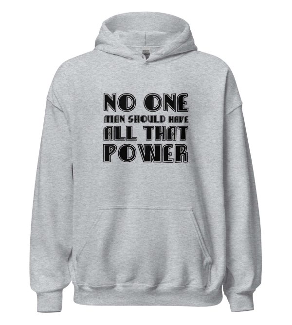 No One Man Should Have All That Power