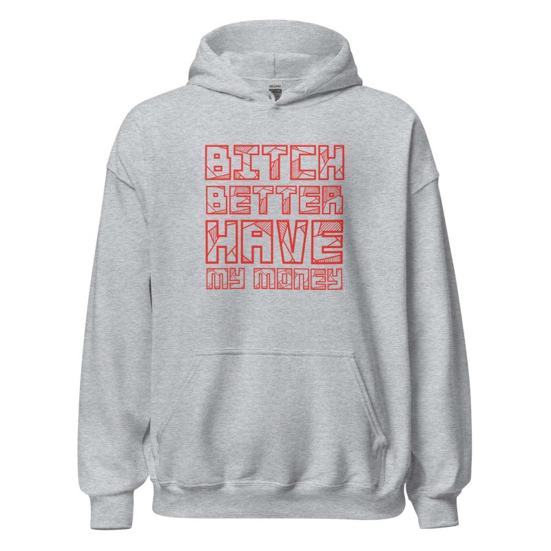 Bitch Better Have My Money