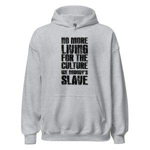 No More Living for the Culture We Nobody's Slave