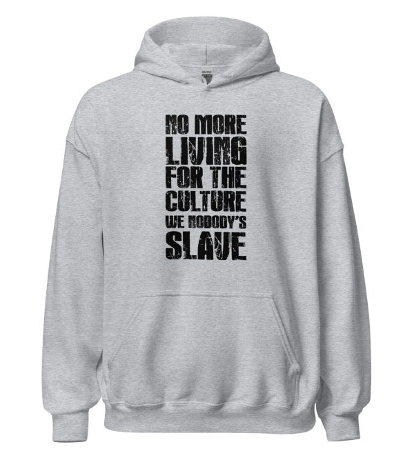 No More Living for the Culture We Nobody's Slave