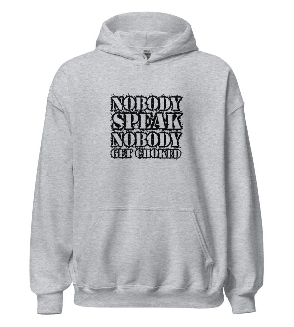 Nobody Speak Nobody Get Choked