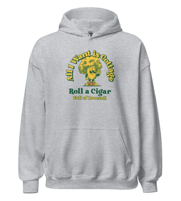 All I Want is Cottage Roll a Cigar Full of Broccoli