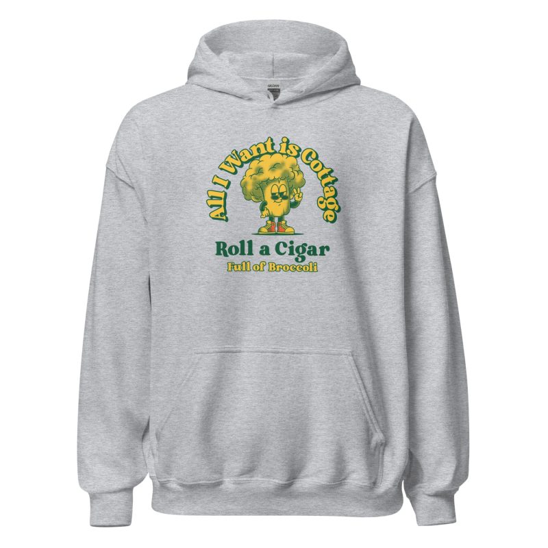 All I Want is Cottage Roll a Cigar Full of Broccoli