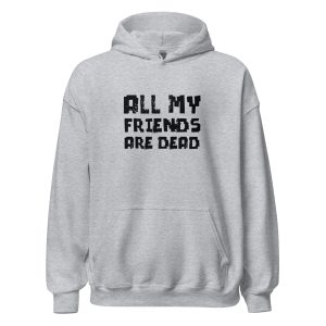 All My Friends Are Dead