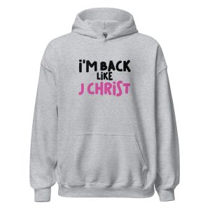 I'm Back Like J Christ