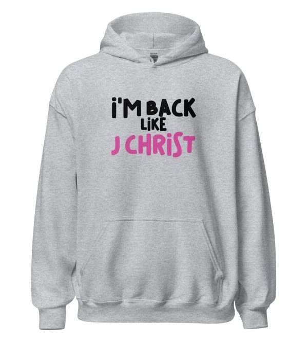 I'm Back Like J Christ